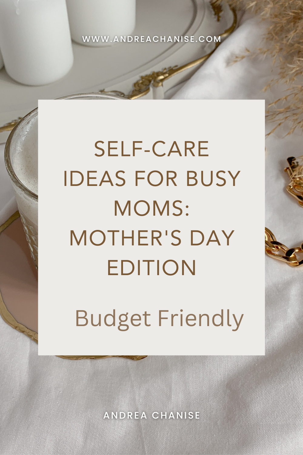 self-care ideas for busy moms: Mother's Day edition